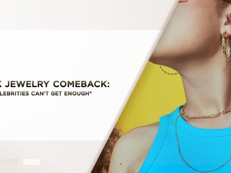 The Y2K Jewelry Comeback – Why Celebrities Can’t Get Enough