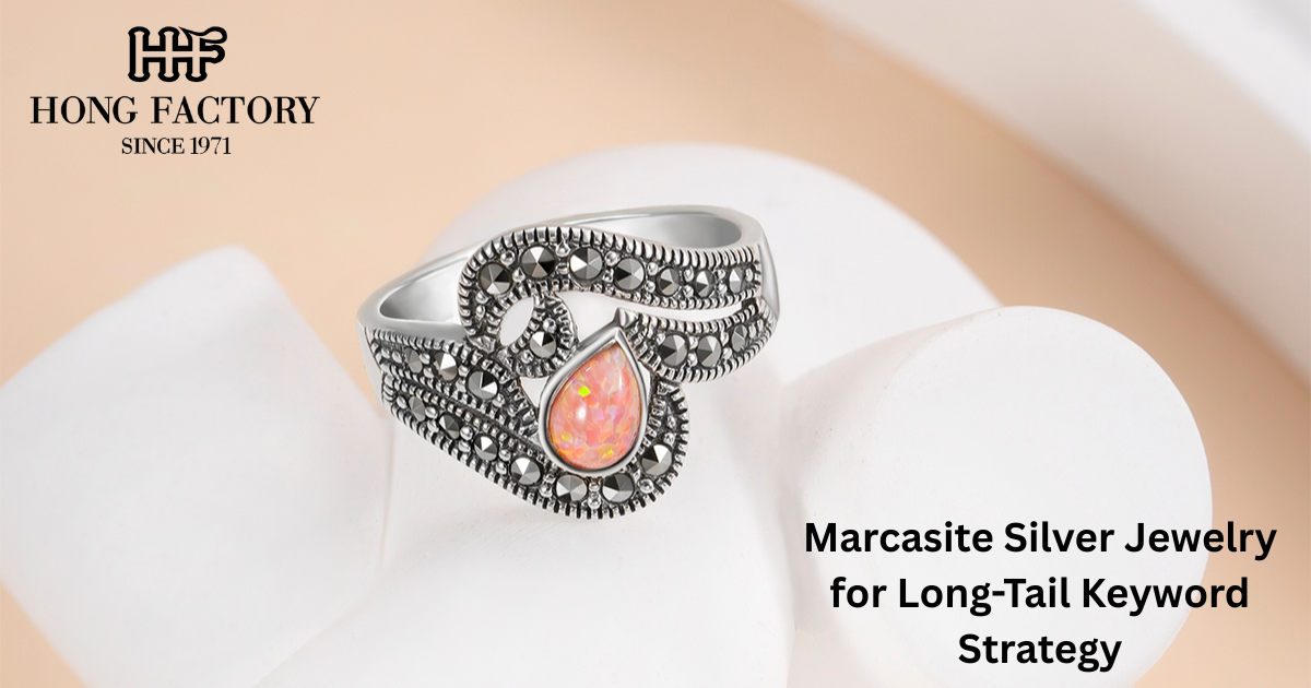 Marcasite Silver Jewelry for Long-Tail Keyword Strategy